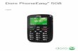 Doro PhoneEasy 508...English Congratulations on your purchase Doro PhoneEasy® 508 is a good-looking phone bringing you widely spaced, convex keys, predictive text, direct memories