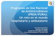 Programas de Uso Racional de Antimicrobianos (PROA): Un reto … · 2018-08-08 · OMS 1998 MINSAL 1999 OMS 2001 CHILE 2017 Guía Prevención de antibiótico resistencia en los hospitales