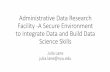 Administrative Data Research Facility -A Secure ... · ADRF Safe Data Strategy Safe People Approved and trained researchers Safe Projects Approved projects, consistent with agency