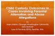 Child Custody Outcomes in Cases Involving Parental Alienation 2017-10-30آ  Child Custody Outcomes in