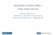 Activities of the ICRU Past and Future! - IRPA12 · Activities of the ICRU – Past and Future! Paul M. DeLuca, Jr. Chairman –ICRU Main Commission University of Wisconsin – Madison,