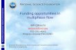 Funding opportunities in multiphase flow...Foundation – ng Funding opportunities in multiphase flow Chemical, Bioengineering, Environmental, and Transport Systems Division Directorate
