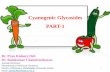 Cyanogenic Glycosides - Philadelphia University · 2018-11-19 · They are O-glycosides (ꞵ-linked) yielding HCN gas on hydrolysis Cyanogenic glycosides are represented by >2500
