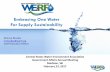 Embracing One Water For Supply Sustainability WE&RF One... · Central States Water Environment Association Government Affairs Annual Meeting Madison, WI February 23, 2017 Embracing