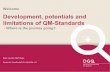 Development, potentials and limitations of QM-Standards · Development, potentials and limitations of QM-Standards – Where is the journey going? Quality Management Systems between