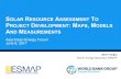 SOLAR RESOURCE ASSESSMENT TO PROJECT ... SOLAR RESOURCE ASSESSMENT TO PROJECT DEVELOPMENT: MAPS, MODELS