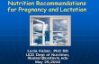 Nutrition Recommendations for Pregnancy and Lactation · • Increased need for other tissues that expand ... 1st trimester = prepreg EER + 0 kcal . 2nd trimester = prepreg EER +