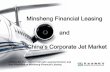 Minsheng Financial Leasing and - Corporate Jet Investor · 2016-07-28 · March 2012, initiated by Minsheng Financial Leasing, the top eight OEMs and eight domestic business jet operators