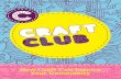 How Craft Can Inspire Your Community...10 11 As a Craft Club leader, you will already have craft and making skills, but what other qualities are important? Craft Club Leader Role Description