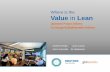 Where is the Value in Lean - Community College Facility ... · Poke Yoke . Andon chords . Muda . Defining Value . Values Alignment. Generating Value Options Exploration Managing Value