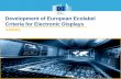 Development of European Ecolabel Criteria for Electronic Displayssusproc.jrc.ec.europa.eu/televisions/docs/EU Ecolabel-GPP... · 2019-07-12 · Internal computer displays, tablet