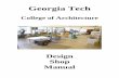 Design Shop Manual - Georgia Institute of TechnologySliding Compound/Miter Saws ... Wood Lathe Vacu-former Planer & Jointer Metal Lathe Milling Machine . Introduction The use of the