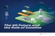 The 5G Future and the Role of Satellite - iDirect · At iDirect we make it our mandate to foster industry collaboration that ensures satellite’s place in the future 5G connected