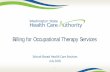 Billing for Occupational Therapy Services...SBHS Covered Occupational Therapy Services • Occupational therapy services must be included in the IEP/IFSP as a special education service,
