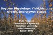 Crop Physiology: Yield, Maturity Groups, and Growth Stages · 2007-12-19 · Soybean Physiology: Yield, Maturity Groups, and Growth Stages Palle Pedersen Department of Agronomy Iowa