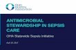 ANTIMICROBIAL STEWARDSHIP IN SEPSIS CARE Safety and Quality...Apr 19, 2017  · Blood Cultures • Blood cultures = 24 hrs category, 48 hrs name of pathogen, 72 hrs sensitivity results.