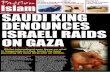 SAUDI KING DENOUNCES ISRAELI RAIDS ON GAZA · protection to unarmed Palestinian civilians, it said, adding that Israel should be forced to respect UN resolutions. SAUDI KING DENOUNCES