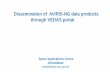 Dissemination of AVIRIS-NG data products through VEDAS portal · Dissemination of AVIRIS-NG data products through VEDAS portal Space Applications Centre Ahmedabad vedas@sac.isro.gov.in