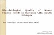 Microbiological Quality of Street Vended Foods in …...Methodology 1. Study area and period The study was conducted at Hawassa city from May to September 2014 2. Study design A community