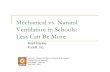 Mechanical vs. Natural Ventilation in Schools: Less Can Be Moretc0203.ashraetcs.org/documents/Seminar 5-2 - Brad Stanley... · 2017-10-02 · 2007 ASHRAE Annual Meeting 17 ASHRAE