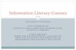 Information Literacy Courses · 2019-05-15 · Defining Information Literacy “ … the ability ‘to recognize when information is needed and to locate, evaluate and use effectively