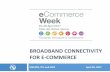 Broadband Connectivity for E-commerce - UNCTADunctad.org/meetings/en/Presentation/dtl_eWeek2017p57_itu_en.pdf · BROADBAND CONNECTIVITY FOR E-COMMERCE UNCATD, ITU and ISCO April 28,
