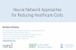 Neural Network Approaches for Reducing Healthcare Costs · 2019-06-21 · Neural Network Approaches for Reducing Healthcare Costs Kimberly Robasky Translational Research Scientist,