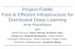 Project Fiddle Fast & Efficient Infrastructure for ...netlab.cs.washington.edu/wp-content/uploads/2018/03/Fiddle.pdf · Project Fiddle Fast & Efficient Infrastructure for Distributed