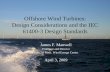 Offshore Wind Turbines: Design Considerations and the IEC ...web.mit.edu/windenergy/windweek/Presentations/P3 - Manwell.pdf · Offshore Wind Turbines: Design Considerations and the