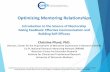 Optimizing Mentoring Relationships slides...Defining Mentoring A collaborative learning relationship that proceeds through purposeful stages over time and has the primary goal of helping