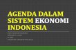 AGENDA DALAM SISTEM EKONOMI INDONESIA...konstitusional, rejim Orde Baru menyusun Garis-Garis Besar Haluan Negara (GBHN) yang dijadikan sebagai rujukan dalam pelaksanakan pembangunan