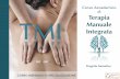 Terapia TMI Integrata Manualeaeteres.com/wp-content/uploads/web-ACCADEMIA-TMI-PRESENTAZIONE-.pdfT M I Terapia Manuale Integrata 2015-2016 CAMBIO DI PARADIGMA VECCHIO PARADIGMA SCIENTIFICO: