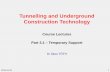 Tunnelling and Underground Construction Technology · 2015-04-20 · 2015.04.10 2 Tunnelling and Underground Construction Technology Support Methods Basic Idea of Support 1. Since