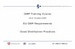EU GMP Requirements Good Distribution Practices · Good Distribution Practices (GDP) Principles – the most important (GDP) “The level of quality [of medicinal products] should