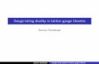 Gauge-string duality in lattice gauge theoriessouravc/beam-gauge-trans.pdf · Lattice gauge theories A lattice gauge theory involves a lattice, say Zd, and a compact Lie group G that