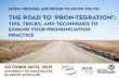 The Road to Pron-tegration Road to Pron-tegration.pdf · pronunciation teaching.’ Workshopabstract Insufficient vowel reduction can largely contribute to a lack of prominence contrasts