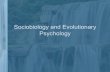 Sociobiology and Evolutionary Psychologymechanism.ucsd.edu/teaching/philbiology/Sociobiologyand... · 2004-03-09 · and understand the design of the human mind. Evolutionary psychology