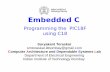 Programming the PIC18F using C18wel_iitb/qip2019-uC-docs/Lectures/Day-2_Embedded-C_PIC18F.pdfThe C18 Compiler • The C18 compiler is a program used for programming the PIC in C-Language.