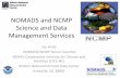 NOMADS and NCMP Science and Data …...NOAA National Climate Model Portal NCMP NOMADS and NCMP Science and Data Management Services Jay Hnilo NOMADS/NCMP Senior Scientist NOAA’s