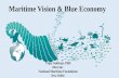 Maritime Vision & Blue Economy - International Centre, Goa · Maritime sector : Enhance the marine economy, develop the South China Sea, safeguard China's maritime rights and interests