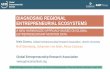 DIAGNOSING REGIONAL ENTREPRENEURIAL …...Global Entrepreneurship Monitor •Entrepreneurial ecosystem: “a set of interdependent actors and factors coordinated in such a way that
