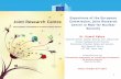 Experience of the European Commission, Joint Research Centre … · Experience of the European Commission, Joint Research Centre in R&D for Nuclear Security Dr. Kamel Abbas Scientific