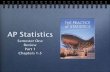 AP Statistics AP Statistics Semester One Review Part 1 Chapters 1-5. AP Statistics Topics Describing