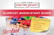 SLIMFAST QUICK-START GUIDE · 2020-03-03 · 33 2 11 2 one sensible meal replace two meals a day with shakes, smoothies, bars or cookies indulge in three snacks 7 day meal planner