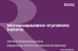 Microencapsulation of probiotic bacteria · 2017-12-21 · Microencapsulation of a synbiotic (probiotic + prebiotic) into PLGA/alginate multiparticulate gels . 17 . International