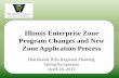 Illinois Enterprise Zone Program Changes and New Zone ... · Enterprise Zone Board (2) Governor Bruce Rauner made the following appointments to the Illinois Enterprise Zone Board,