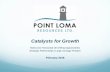 Catalysts for Growth - Point Loma Resources · 2018-02-01 · Point Loma Snapshot • Growth steps in first quarter of 2018 o Increased volumes from re-activations in Leaman and Thornbury