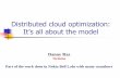 Distributed cloud optimization: It’s all about the modelarchive.dimacs.rutgers.edu/Workshops/DataCenter...SGSN/GGSN SIP NAT RSVP Distributed Cloud Networking Functions (and services)
