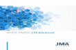 WHITE PAPER: LTE Advanced - JMA WirelessOriginally, LTE-TDD was developed and tested by a coalition of companies including China Mobile, Datang Telecom, Huawei, Nokia, Qualcomm, Intel,