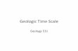 Geologic Time Scale - West Virginia Universitypages.geo.wvu.edu/~kammer/g231/GeologicTimeScale.pdfWalker, J_D_ and Geissman, J_W_, compilers, 2009, Geologic Time Scale: Geological
